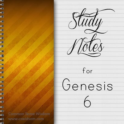Study Notes - Genesis 6