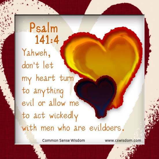 Psalm 141: Yahweh, Keep Me from Evil - cswisdom.com
