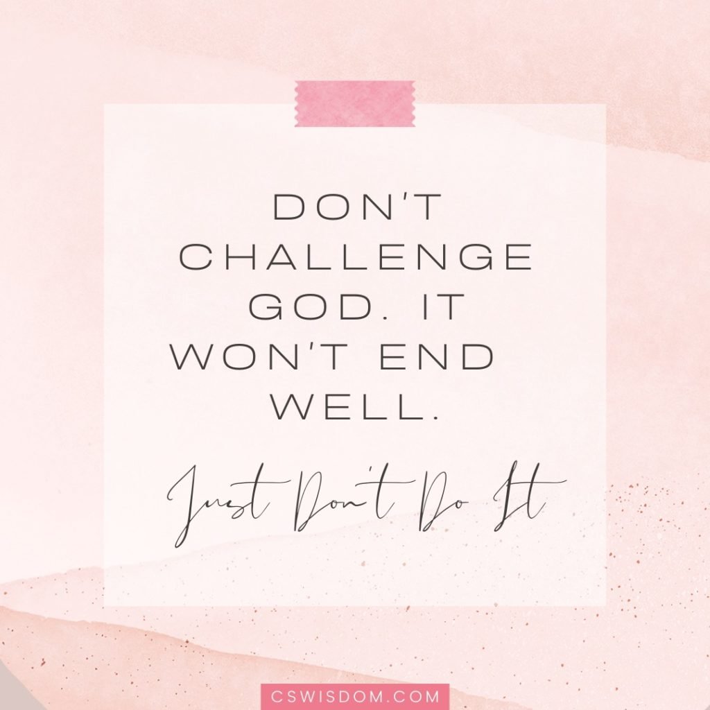 Don't Challenge God