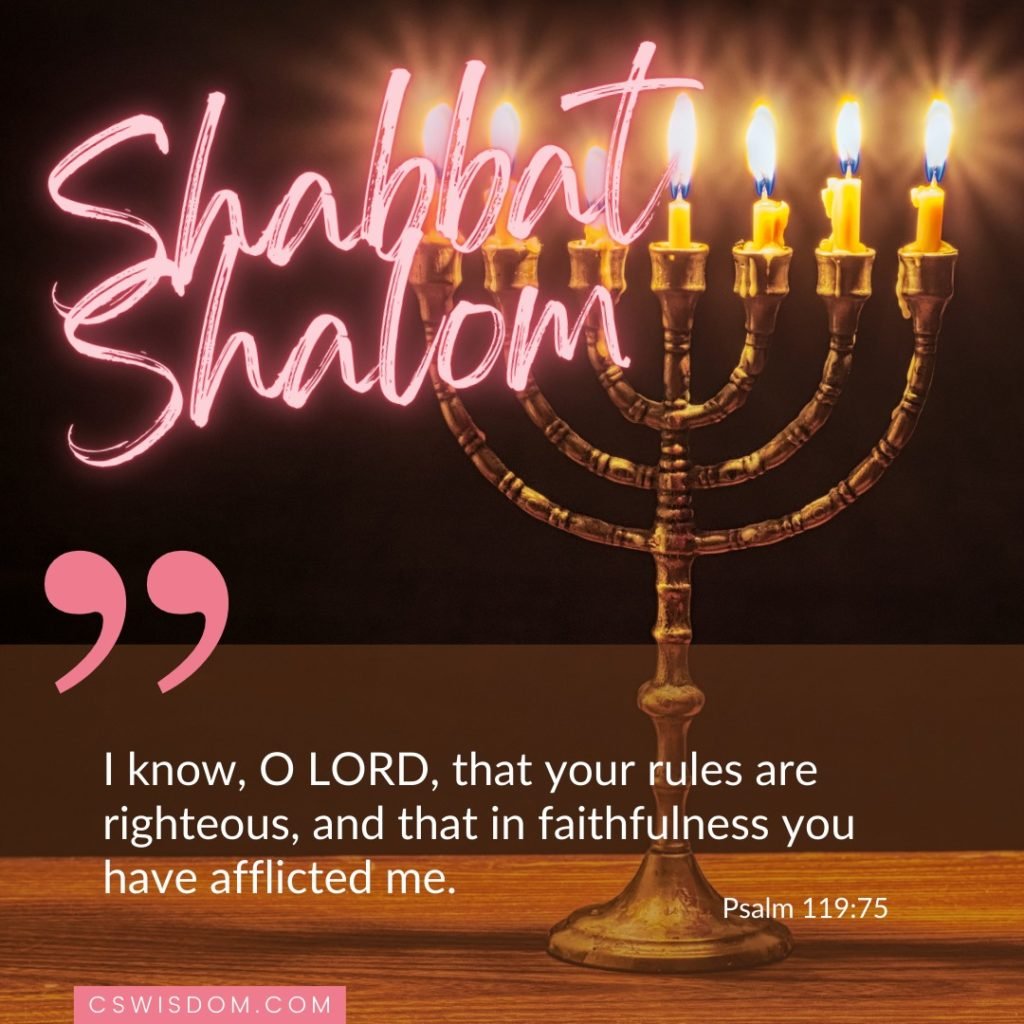 Shabbat Shalom – God, You are Good – Psalm 119:75