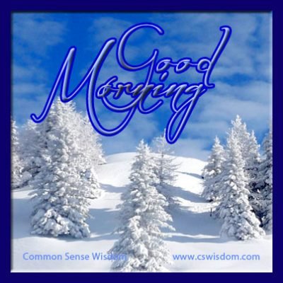 Good morning from Common Sense Wisdom