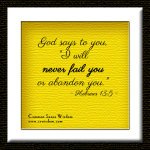God nevers leaves - Hebrews 13:5 - Common Sense Wisdom