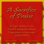 My Sacrifice of Praise to Yahweh - www.cswisdom.com