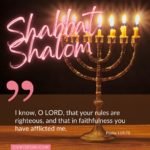 Shabbat Shalom – God, You are Good – Psalm 119:75