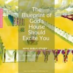 The Blueprint of God's House Should Excite You to Learn More