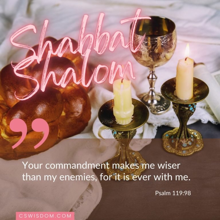 Shabbat Shalom – Your Commandment Makes Me Wiser – Psalm 119:98