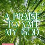 Psalm 18: A Praise to Yah, My God