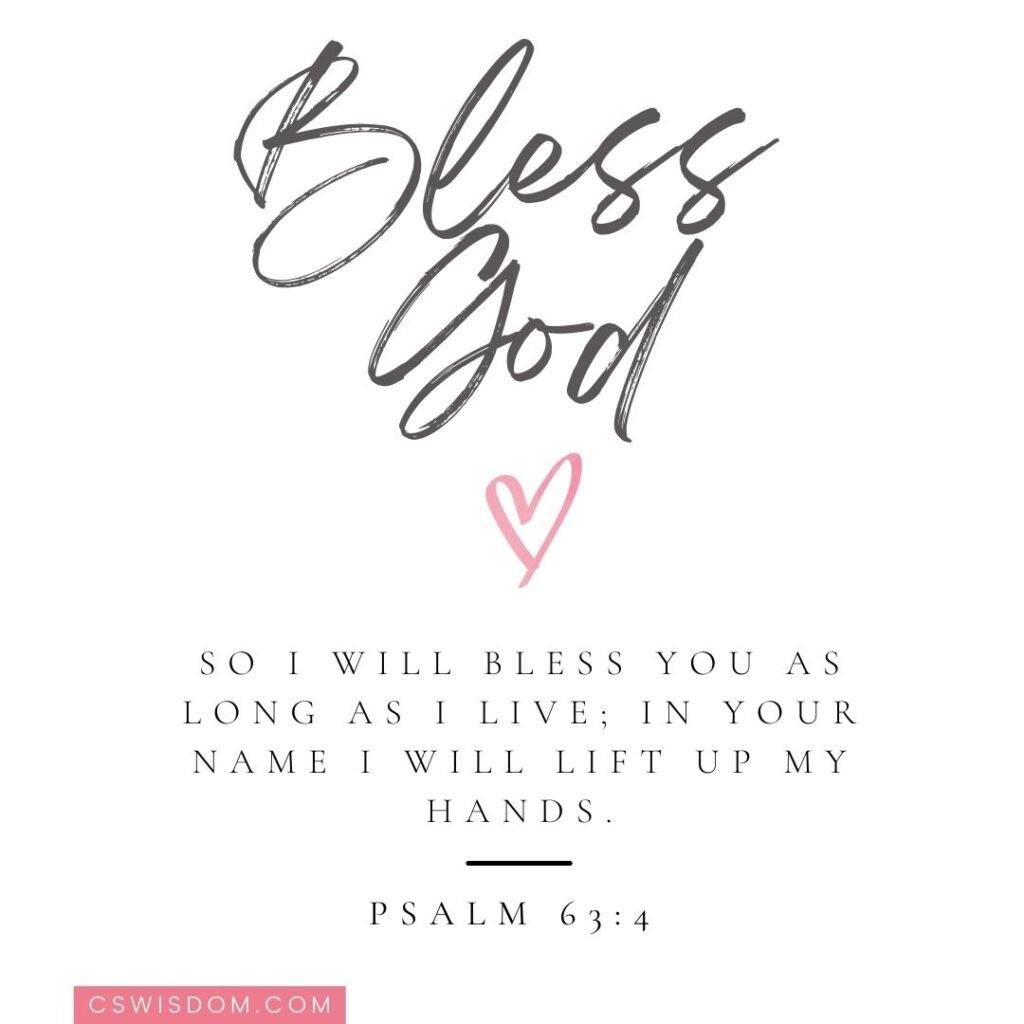 I Bless You, Yah, With Uplifted Hands – Psalm 63:4