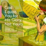 God Equips You for His Glory, Not Yours