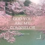 God You are My Counselor - Psalm 16:7
