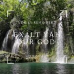 Exalt Yah Our God