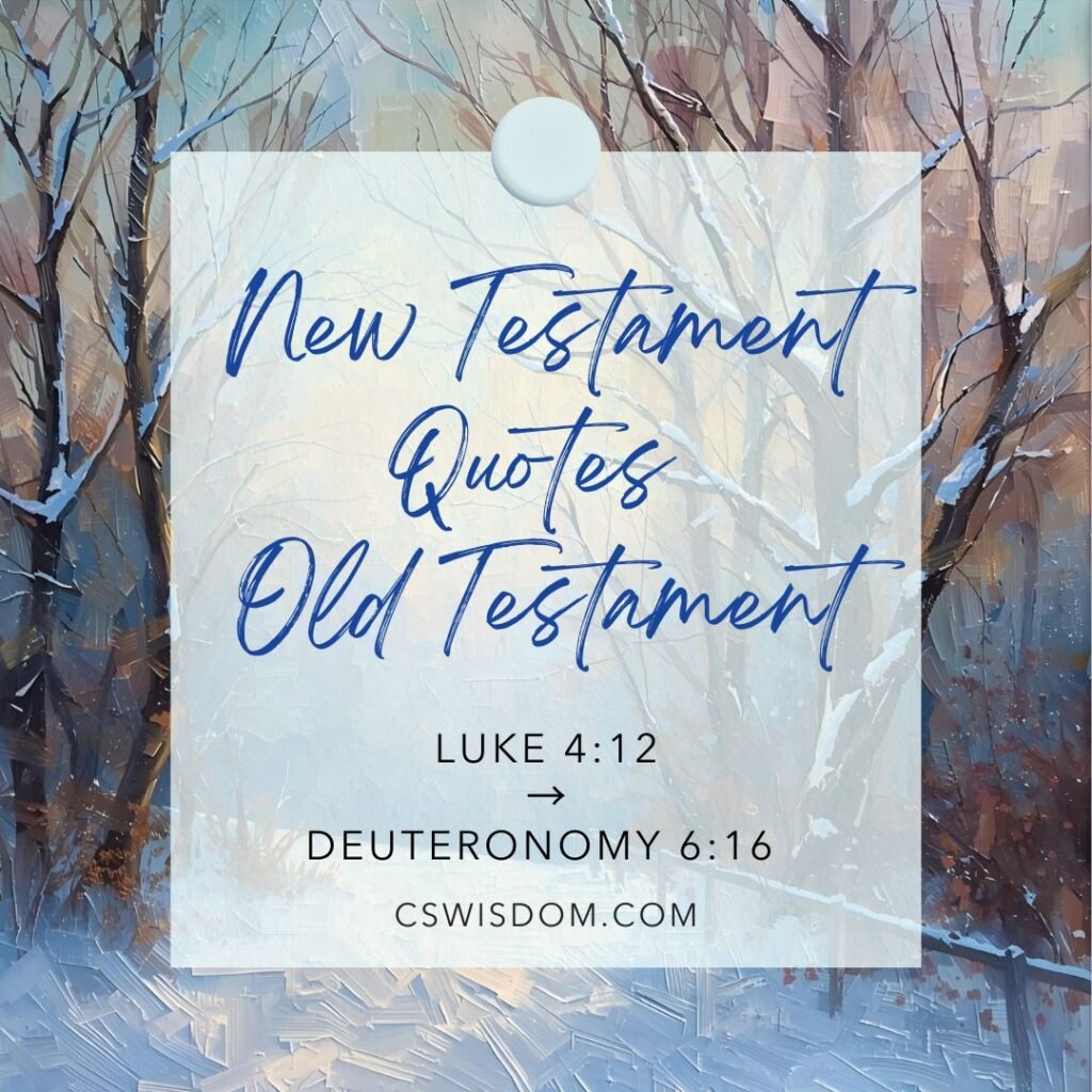 Luke 4:12 Quotes Deuteronomy 6:16 New Testament Quotes Old Testament