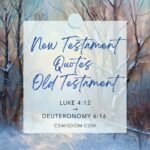 Luke 4:12 Quotes Deuteronomy 6:16 New Testament Quotes Old Testament