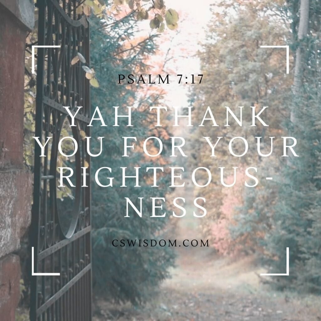 Yah Thank You For Your Righteousness – Psalm 7:17